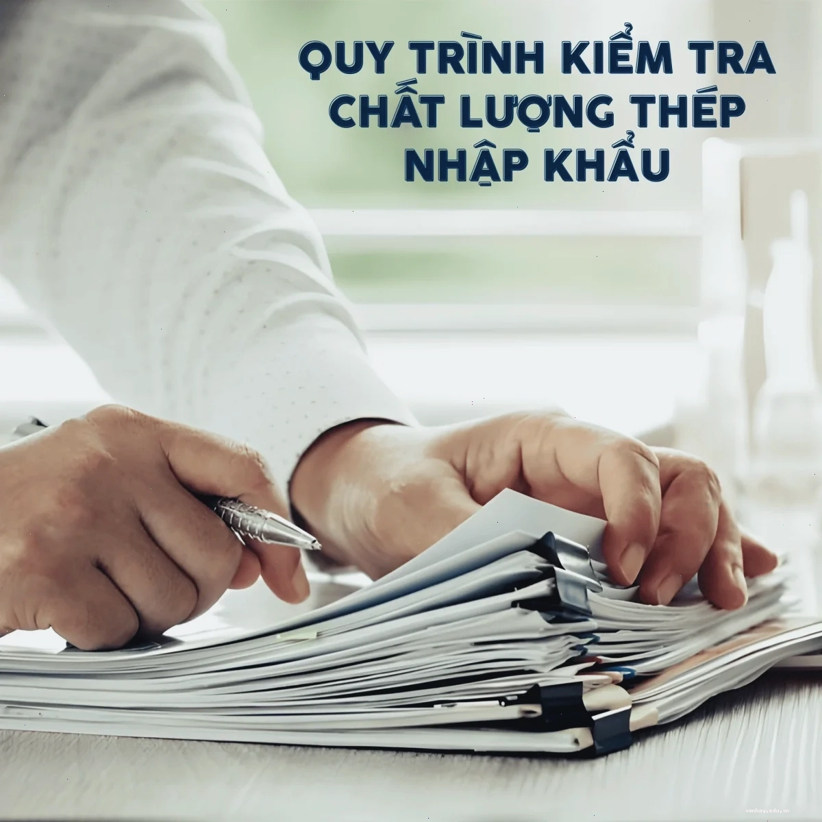 Bật mí quy trình kiểm tra thép nhập khẩu