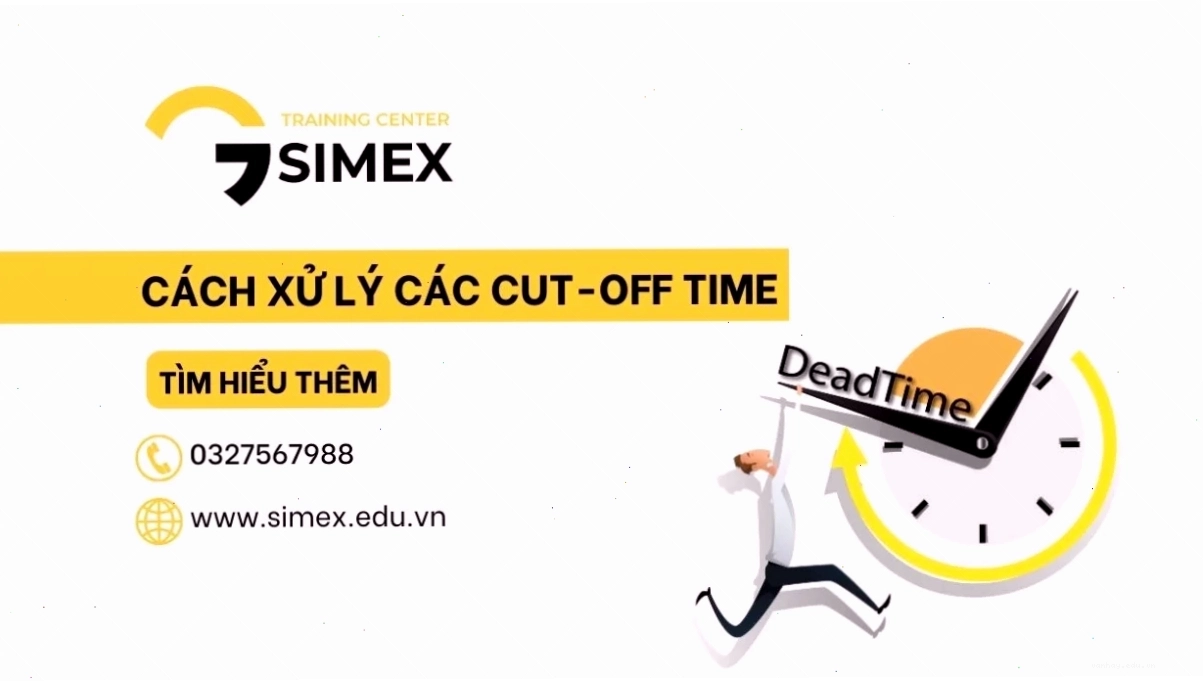 Cách xử lý các cut-off time (Closing time) trong logistics