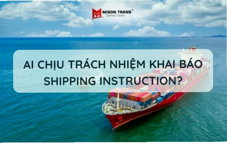 Quy trình khai báo và gửi Shipping Instruction
