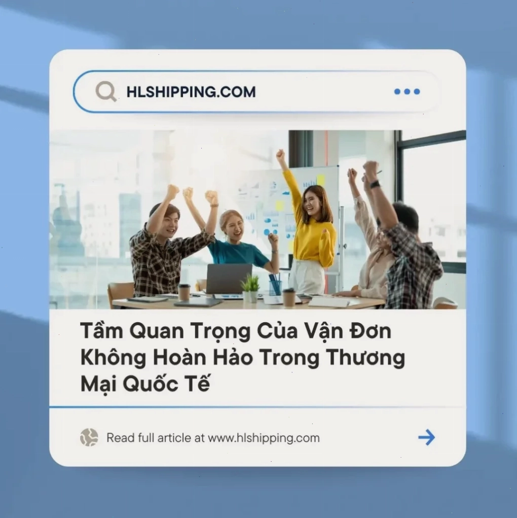 Tầm Quan Trọng Của Vận Đơn Không Hoàn Hảo Trong Thương Mại Quốc Tế