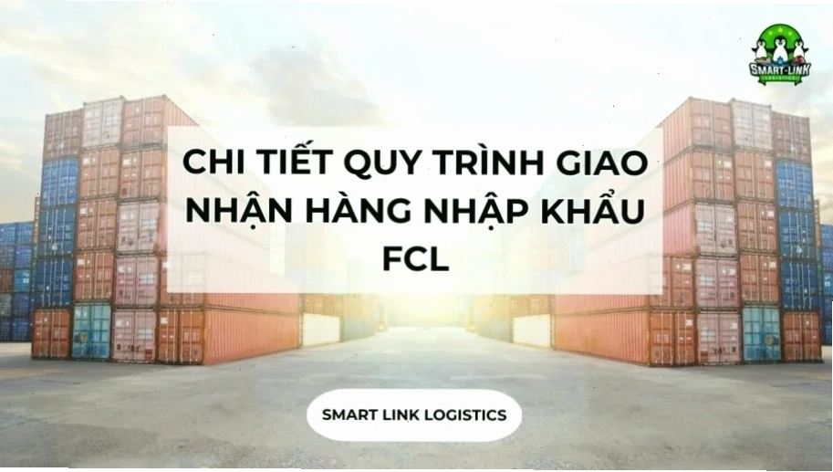 Tổng quan quy trinh nhap khau fcl đường biển
